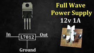 How to make 12v 1A Full Wave Power Supply  L7812CV  Part 2 [upl. by Nytram746]