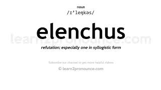 Pronunciation of Elenchus  Definition of Elenchus [upl. by Catriona518]