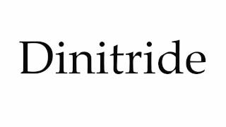 How to Pronounce Dinitride [upl. by Elberta]