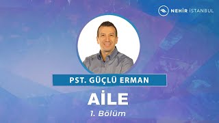 Aile 1 Bölüm  Pastör Güçlü Erman [upl. by Race620]