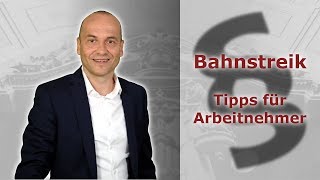 Bahnstreik  Die wichtigsten Tipps für Arbeitnehmer  Fachanwalt Alexander Bredereck [upl. by Renner925]