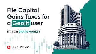 How to file Capital Gains Taxes for a Geojit User on ClearTaxITR for Share Market Income [upl. by Guimond]