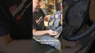 How to Take Off Golf Cart Steering Wheel golfcartrepair ezgogolfcart [upl. by Tartan]