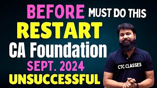 UNSUCCESSFUL in CA Foundation Sept 2024 Exam  MUST Do this Before RESTART I CA Foundation Jan 2025 [upl. by Neelhtakyram790]