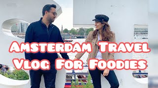 Amsterdam Travel VLOG For Foodies [upl. by Ishmael400]