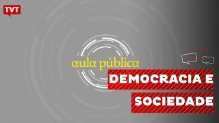 Aula Pública A Democracia na Sociedade Contemporânea 12 [upl. by Laerol]