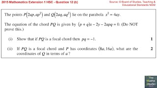 2015 Maths Extension 1 HSC Q12b Solve problem involving parametric form of parabola amp focal chord [upl. by Ob]