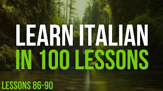 Learn Italian in 100 Lessons  Master Italian from Beginner to Advanced  Lesson 8690 [upl. by Stark]