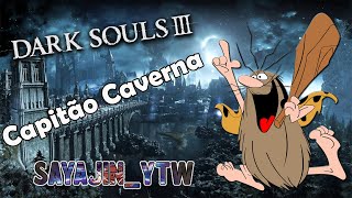 ⭐🔴😜DARK SOULS 3 O RETORNO DO CAVERNA 7⭐🔴😜 [upl. by Efinnej]