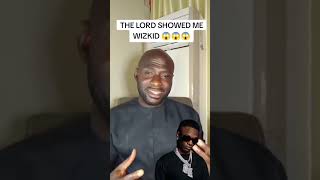 THE LORD SHOWED ME WIZKID [upl. by Gnuj]