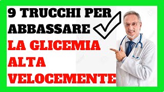 GLICEMIA ALTA Come Abbassarla Velocemente Con Questi 9 Trucchi 👈👨‍⚕️✅ [upl. by Jacqui]