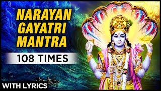 Narayan Gayatri Mantra 108 Times with Lyrics  नारायण गायत्री मंत्र  Peaceful Mantra [upl. by Jenilee]