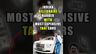 Indian billionaire barber owns the most expensive taxi cars 💵 shorts automobile car [upl. by Korff561]