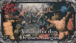 A Batalha dos Deuses Gregos  Mitos e Lendas [upl. by Esiom581]