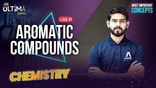 Aromatic Compounds  Most Important Concept for JEE Main 2024  Chemistry  JEE Ultima Series [upl. by Akcebar]