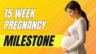 The 15 Week Pregnancy Milestone What to Expect [upl. by Ahsyen]