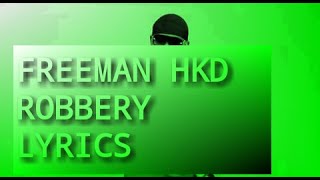 Freeman HKD Robbery lyrics [upl. by Aneba]