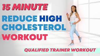 REDUCE CHOLESTEROL WORKOUT 15 Minute Workout to Help Lower Cholesterol Naturally [upl. by Mitinger308]