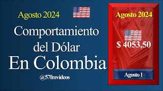 DOLAR COMPORTAMIENTO MES DE AGOSTO DE 2024 EN COLOMBIA DIA A DIA 57fmvideos [upl. by Netsirhc834]