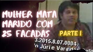 MULHER MATA MARIDO COM 25 FACADAS  PARTE I [upl. by Nahtnaoj197]