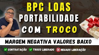 BPC LOAS portabilidade de consignado com troco e margem extrapolada  Valores baixo sendo liberado [upl. by Lochner]