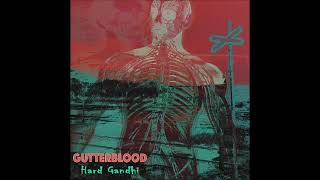 Gutterblood  HARD GANDHI EP 2023 [upl. by Strep]