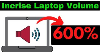 🔥Upto 600 🔥 How to Increase Laptop Volume Windows 10  11 in Hindi 🔥 Laptop Me Sound Kaise Badhaye [upl. by Aisila]