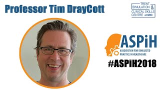 ASPiH2018 Opening Keynote – Professor Tim Draycott Professor of Obstetrics [upl. by Shrier411]