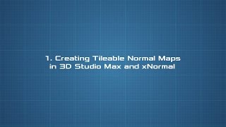 Creating Tileable Materials  01  Creating Tileable Normals in 3Ds Max amp xNormal [upl. by Ntsyrk]