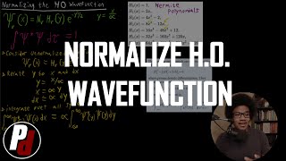 Normalizing the Harmonic Oscillator Wavefunction  Physical Chemistry II  65 [upl. by Scheers544]