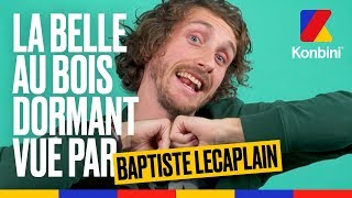 Baptiste Lecaplain raconte La Belle au bois dormant [upl. by Relyuhcs681]