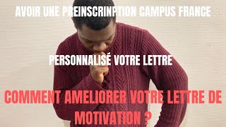 COMMENT AMELIORER VOTRE LETTRE DE MOTIVATION CAMPUS FRANCE [upl. by Hplodnar739]