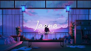 Jaana  Shrinkhal  Lyrics  Lofi Acoustic Version Shrinkhal Music [upl. by Farah]