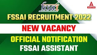 FSSAI Recruitment 2022  FSSAI New Vacancy  Official Notification  FSSAI Assistant [upl. by Yzmar208]