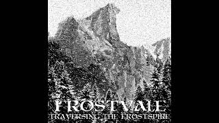 Frostvale  Traversing the Frostspire Full Album Winter Synth  Dark Ambient [upl. by Tamarah158]