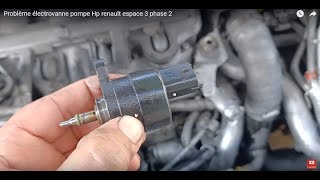 Problème électrovanne pompe Hp renault espace 3 phase 2 [upl. by Ck]