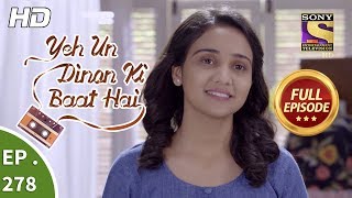 Yeh Un Dinon Ki Baat Hai  Ep 278  Full Episode  2nd October 2018 [upl. by Ybrad]