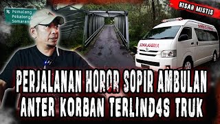 PERJALANAN MISTIS SUPIR AMBULAN SAAT ANTER JENAZ4H LINTAS JALUR PULAU JAWA BIKIN MERINDING [upl. by Acebber]