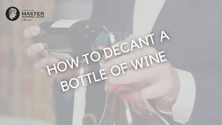 How to Decant Wine Court of Master Sommeliers Americas [upl. by Rosenkrantz]