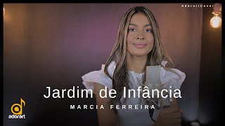 Jardim de Infância  Marcia Ferreira cover [upl. by Inatirb]