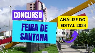 Análise do edital do concurso Prefeitura de Feira de Santana  BA 2024 592 vagas [upl. by Noyr]