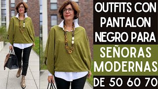 COMO COMBINAR PANTALONES NEGROS DESPUES DE LOS 50 60 70 Y MAS SEÑORAS MODERNAS MODA 2022 SEÑORAS [upl. by Campos]