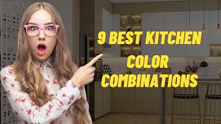 Best 9 kitchen Color Combinations in 2022  Kitchen Cabinet Color Ideas  Modern Kitchen Color [upl. by Chafee]