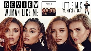 Little Mix  Woman Like Me feat Nicki Minaj  REVIEW [upl. by Refinnej58]