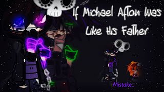 If Michael Afton Was Like His Father  FNAF [upl. by Cony]