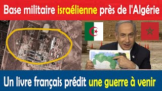 Israël construira une base militaire au Maroc et lAlgérie menace de la bombardé [upl. by Anerac]