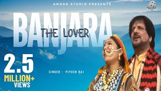 Banjara the Lover  Himachali Hit Balkrishan Sharma  Piyush Raj [upl. by Inaboy]