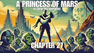 A Princess of Mars  Chapter 27 From Joy To Death  SciFi Audiobook [upl. by Ylrebma]