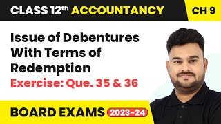 Issue of Debentures With Terms of Redemption  Que 35 amp 36  Class 12 Accountancy Chapter 9  CBSE [upl. by Dannon851]