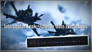 Interceptor Leaks  Release Date Predictions  Strange Bathtub War [upl. by Uile]